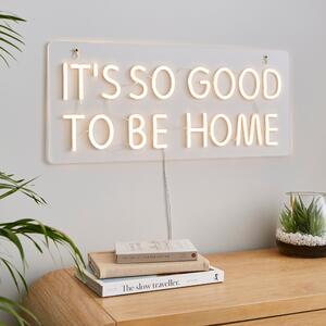 It's Good to be Home Neon Sign Clear