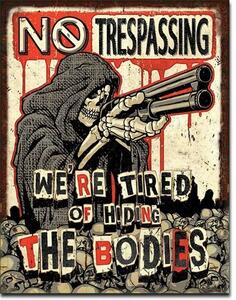 Metal sign No Trespassing - Bodies, (30 x 42 cm)