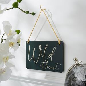 Wild at Heart Hanging Plaque