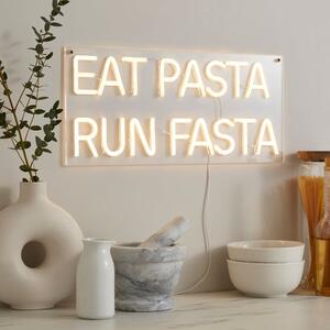 Eat Pasta Run Fasta Neon Sign