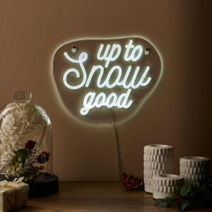 Up to Snow Good Neon Sign White