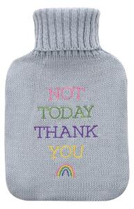 Love Life Not Today Hot Water Bottle