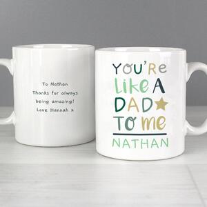 Personalised 'You're Like a Dad to Me' Mug MultiColoured