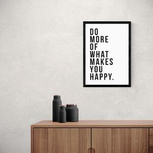 Do More of What Makes You Happy Print Black and white