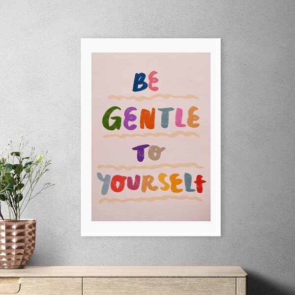 East End Prints Be Gentle to Yourself by Kartika Paramita MultiColoured