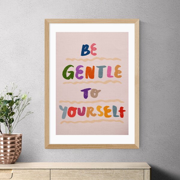 East End Prints Be Gentle to Yourself by Kartika Paramita MultiColoured