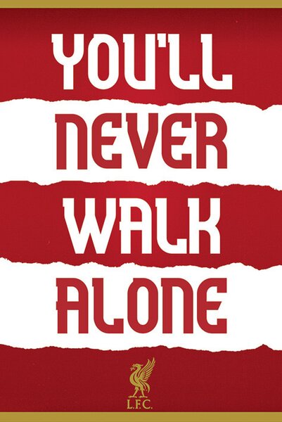 Poster Liverpool FC - You'll Never Walk Alone, (61 x 91.5 cm)