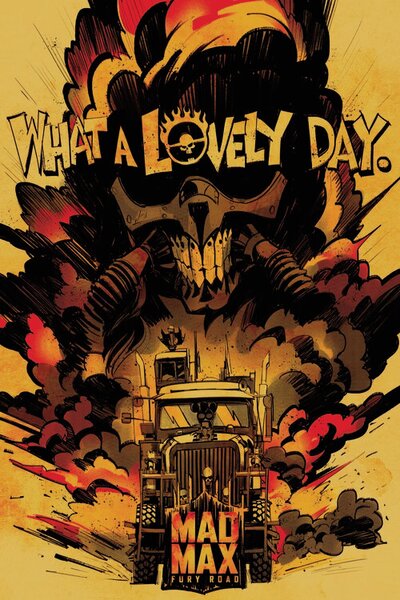 Art Poster Mad Max - What a lovely day, (26.7 x 40 cm)