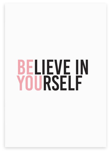 Believe In Yourself Print Black and white